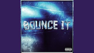 BOUNCE IT [upl. by Valonia901]