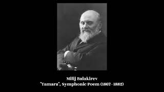 Milij Balakirev  quotTamaraquot Symphonic Poem 1867–1882 [upl. by Eugaet461]