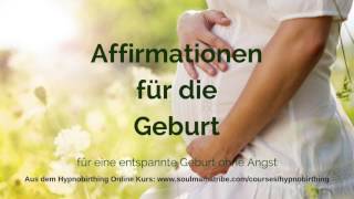 Affirmationen für die Geburt  Hypnobirthing Geburtsvorbereitung [upl. by Kast865]