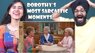 Indians React to Dorothys Most Savage Moments  Golden Girls [upl. by Zetes915]