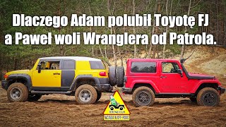 Dlaczego Adam polubił Toyotę FJ a Paweł woli Wranglera od Patrola [upl. by Alexandria]