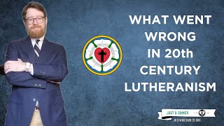 Where Twentieth Century Lutheranism Went Wrong [upl. by Cagle]