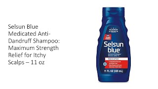 Selsun Blue Medicated AntiDandruff Shampoo Maximum Strength Relief for Itchy Scalps – 11 oz [upl. by Etem]