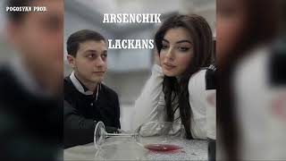 ARSENCHIK  Lackans [upl. by Behlau825]