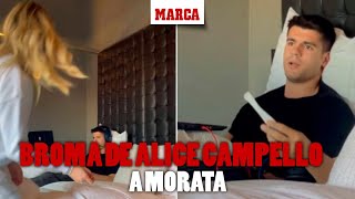 La broma de Alice Campello a Morata que le sentó mal al futbolista quotEso no se hacequot I MARCA [upl. by Bartholomeus754]