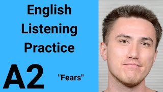 A2 English Listening Practice  Fears [upl. by Lareneg]