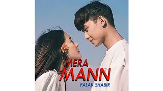 Mera Mann  Falak ShabirMajharul MikatLyrics Sr Dango [upl. by Lydon]