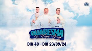 40º Dia  Quaresma de São Miguel Arcanjo 2024 [upl. by Gladi]