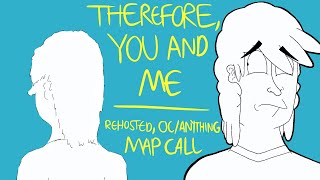 THEREFORE YOU AND ME  REHOSTED CLOSED OCANYTHING MAP  BACKUPS OPEN 3034 DONE [upl. by Annay]