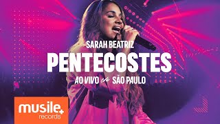 Sarah Beatriz  Pentecostes Ao Vivo [upl. by Norvin]