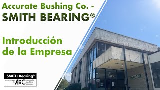 Accurate Bushing Co  SMITH Bearing  Español [upl. by Hendricks]