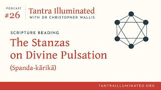 Ep 26  The Stanzas on Divine Pulsation Spandakārikā [upl. by Annorah]