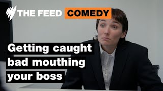 Getting caught bad mouthing your boss  Comedy  SBS The Feed [upl. by Hasheem]