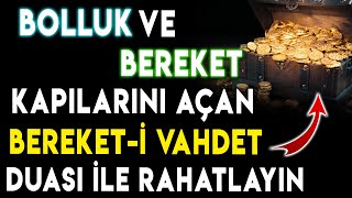 BOLLUK VE BEREKET KAPILARINI AÇAN BEREKETİ VAHDET DUASI İLE RAHATLAYIN [upl. by Geilich]