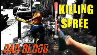 Dying Light Bad Blood  KILLING SPREE amp Chopper Glitch [upl. by Neirbo455]