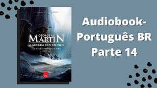 A Guerra dos Tronos Audiobook parte 14 [upl. by Aidroc]