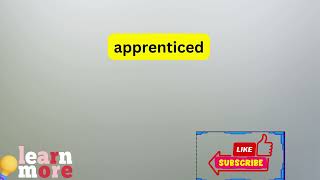 How to Pronounce apprenticed [upl. by Yesima]