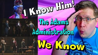 Hamilton Noob Listens quotI Know Himquot  quotThe Adams Administrationquot  quotWe Knowquot [upl. by Meean]