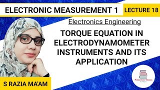 Torque Equation in Electrodynamometer Instruments and its application  Lecture 18  By S Razia [upl. by Granniah]