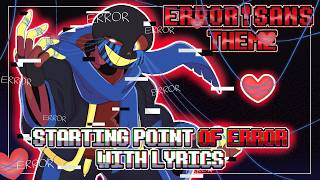 Errortale Starting Point of Error WITH LYRICS  Error Sans Fansong Undertale AU [upl. by Eniamat]