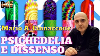 IL RITORNO DELLA PSICHEDELIA COME STRUMENTO DI CONTROLLO DEL DISSENSO MARIO ARTURO IANNACCONE [upl. by Hailey]