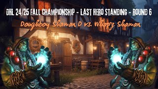 Doughboy vs Whapz  DHL 2425 Fall championship  Last Hero Standing  round 6  Match 2 [upl. by Hale489]