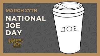 National Joe Day  March 27th  National Day Calendar [upl. by Ahselak]