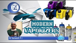 Modern Vaporizers Examoriented discussion Dr Saneesh P J  WebinarCAMPUS saneeshpj [upl. by Nerrual403]