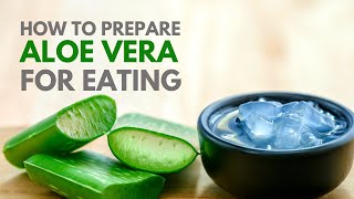 How To Prepare Aloe Vera for Eating and Juicing [upl. by Idoj]