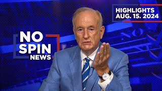 Highlights from BillOReilly com’s No Spin News  August 15 2024 [upl. by Whitnell864]