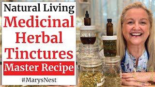 Master Recipe for How to Make Medicinal Herbal Tinctures Using Any Herb [upl. by Aikemal581]