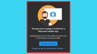 How To Fix The app youre trying to install isnt a Microsoftverified app On Windows 11 [upl. by Attenat]