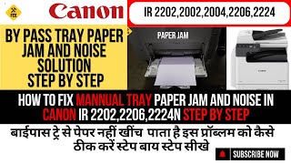 HOW TO FIX BYPASS TRAY PAPER JAM AND NOSIE PROBLEM bypasspaperjam ir2206 paperjam [upl. by Nylatsirhc]