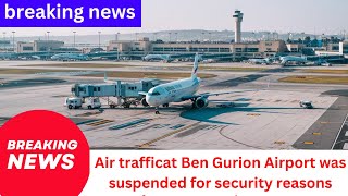 quotBREAKING Air Traffic Suspended at Ben Gurion Airport – Security Alert  MHA Newsquot [upl. by Boleslaw]