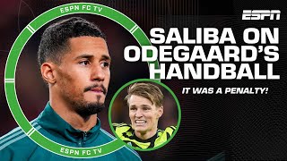 William Saliba declares Martin Odegaards handball was a penalty 👀  ESPN FC [upl. by Ecnedurp915]