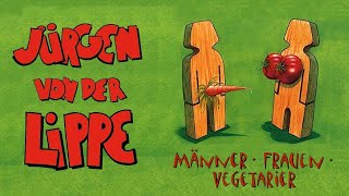 Jürgen von der Lippe  Männer Frauen Vegetarier  das komplette Bühnenprogramm [upl. by Hogarth]