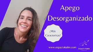 APEGO DESORGANIZADO  MÁS CARACTERISTICAS [upl. by Ettenna]