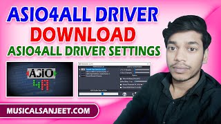 ASIO4ALL Download amp Asio4all Driver important Settings Sound Problem Fix  Musical Sanjeet [upl. by Rasaec536]