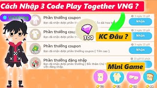 CÁCH NHẬP 3 CODE PLAY TOGETHER VNG 0107 [upl. by Aikrehs592]