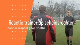 Reactie trainer op scheidsrechter  Zonder respect geen voetbal [upl. by Yessac731]