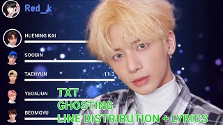 TXT  Ghosting Line Distribution  Lyrics REQUESTED [upl. by Zirkle]