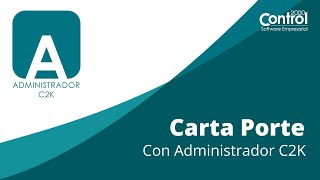 Carta Porte con Administrador C2K [upl. by Nasho]