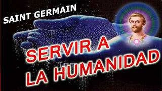 SAINT GERMAIN Al Servicio de la humanidad [upl. by Olegnaid418]