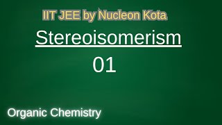 STEREOISOMERISM 01  VKP SIR  IIT JEE MAIN  ADVANCED  AIPMT  CHEMISTRY  NUCLEON KOTA [upl. by Eillil444]