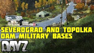 New DayZ Military Bases Topolka Dam and Severograd Showcase 061 Update [upl. by Carl]