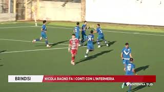 15 NOVEMBRE 2024 SERIE D BRINDISI F C  NICOLA RAGNO FA I CONTI CON LINFERMERIA [upl. by Oranneg]