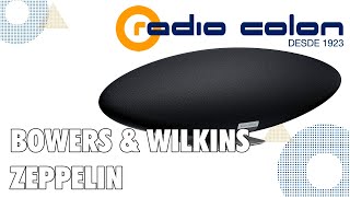 BOWERS amp WILKINS ZEPPELIN  UNBOXING y REVIEW en ESPAÑOL  ALTAVOZ INALAMBRICO  Radio Colon [upl. by Jary]