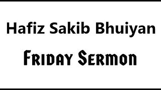 Friday Sermon Hafiz Sakib Bhuiyan [upl. by Ixela776]