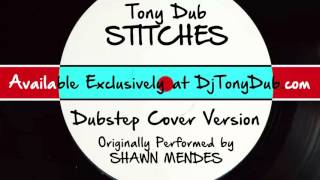 Stitches DJ Tony DubDubstep Assassins Remix Cover Tribute to Shawn Mendes [upl. by Buller]