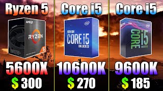 Ryzen 5 5600X vs Core i5 10600K vs Core i5 9600K  PC Gaming Tested [upl. by Noned887]